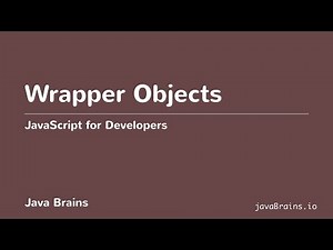 JavaScript for Developers 30 - Wrapper Objects
