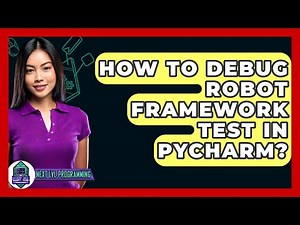 How To Debug Robot Framework Test In Pycharm? - Next LVL Programming