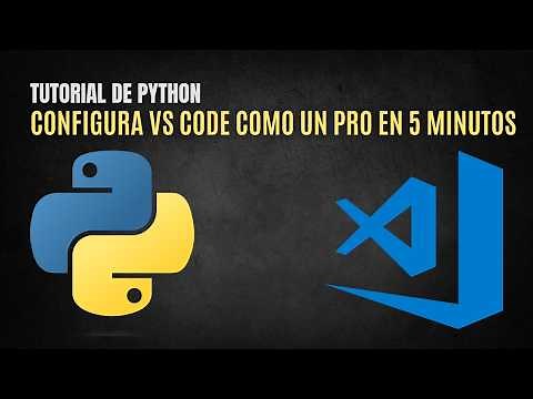 Principiantes en Python: Instala y Configura tu VS Code como un profesional