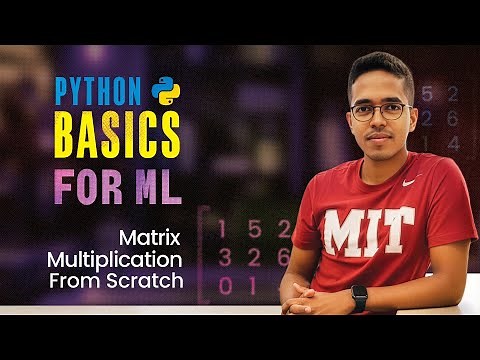 Matrix multiplication from scratch in Python | No NumPy, no libraries | Coding for ML [Lecture 29]