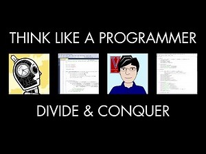 Divide & Conquer (Think Like a Programmer)