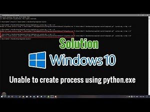 unable to create process using python.exe fix