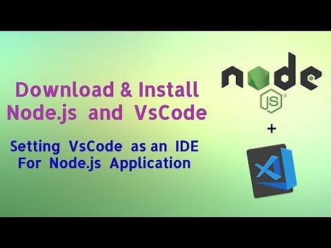 How to Install Node Js in Windows 10 & set VsCode for NodeJs as an IDE - Node Js Tutorial