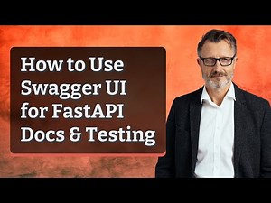 How to Use Swagger UI for FastAPI Docs & Testing