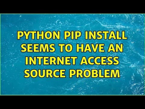 python pip install seems to have an internet access source problem
