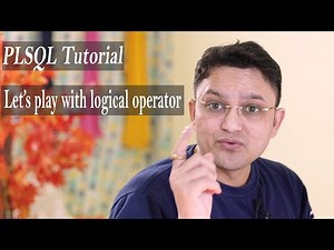 PLSQL Tutorial#9 Let's Play With Logical Operator