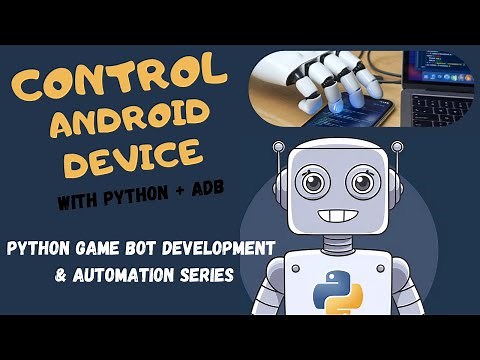 Control Android with Python & ADB – Easy Guide! | Python Game Bot Development & Automation