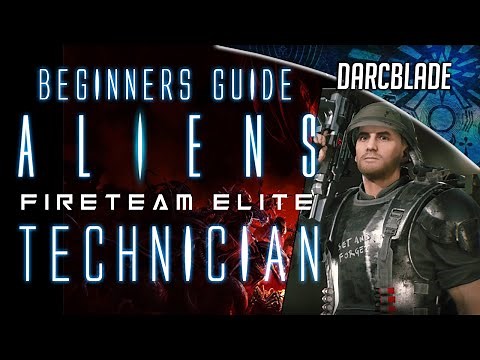 Technician Beginner Class Guide : Aliens Fireteam Elite