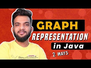 G-3. Graph Representation in Java | Two Ways to Represent