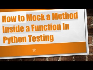 How to Mock a Method Inside a Function in Python Testing