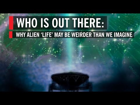 Is Alien ‘Life’ Weirder Than We Imagine: Who Is Out There? | World Science Festival