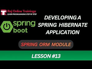Developing a Spring Hibernate Application | Spring Framework and Spring Boot FULL COURSE