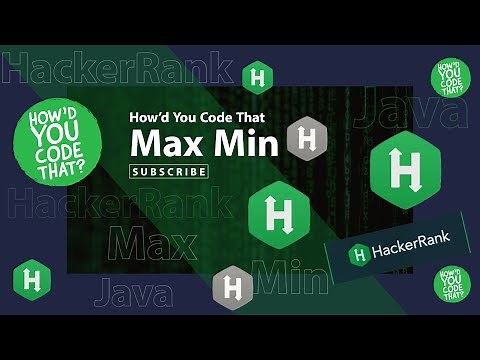 Max Min Java Coding Challenge | HackerRank | How'd You Code That?