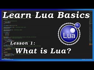 What is Lua - Lua Basics (Part 1)