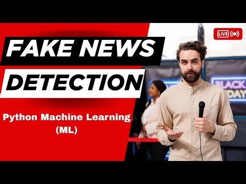 Fake News Detection using Python Machine Learning (ML) | Final Year project 2025