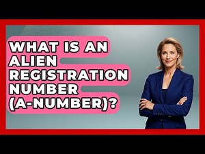 What Is An Alien Registration Number (A-Number)? - US Citizenship Immigration Guide