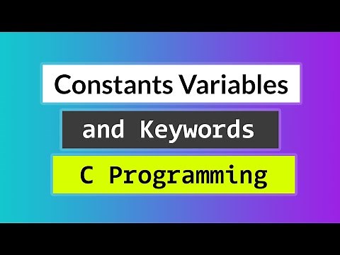 C Constants Variables and Keywords | Brief Explanation for Beginners