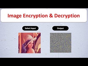Image Encryption and Decryption | Project Source Code | Secret Key Based Image Encryption Decryption