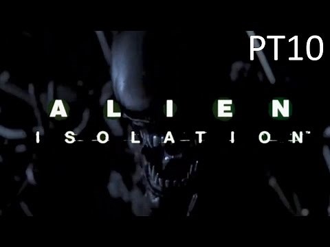 Alien: Isolation Walkthrough -PT10 Return to Samuels and Taylor