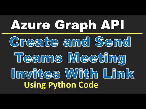 Graph API Send Automatic Teams Meeting Invite | Python How to Send Automatic Teams Meeting with link