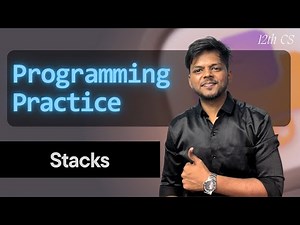 Programming Practice – Stacks | Class 12 CS CBSE | Rajnath Prasad