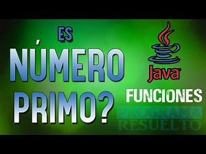 Cómo Comprobar si un NÚMERO es PRIMO o No en JAVA | Con Funciones | #5