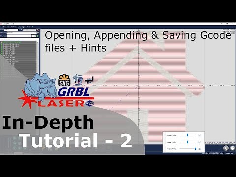 LaserGRBL In Depth Tutorial - Part 2 - Open, Append & Save gcode files + Hint