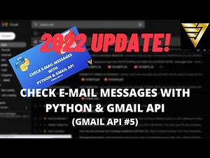 2022 Update! Check Email Messages with Python & #GmailAPI | #182 (Gmail API #5)