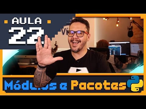 Curso Python #22 - Módulos e Pacotes