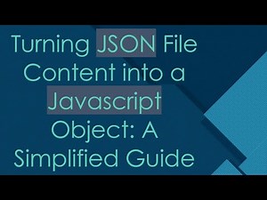 Turning JSON File Content into a Javascript Object: A Simplified Guide