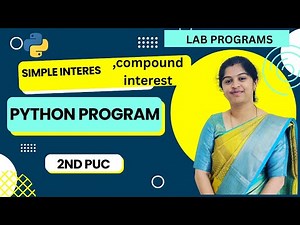 "Python Program: Simple vs Compound Interest | User Defined Function | Class 12/PUC Lab Program 3"