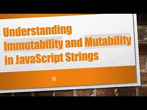 Understanding Immutability and Mutability in JavaScript Strings