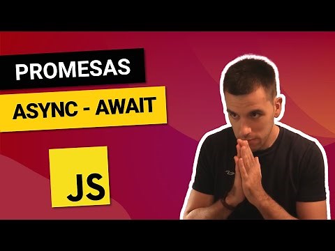 PROMESAS y ASYNC - AWAIT 😎 THEN ? ✅ CATCH? ⛔ Curso de JAVASCRIPT desde CERO #16