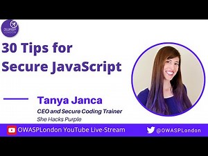 30 Tips for Secure JavaScript - Tanya Janca