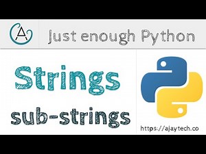 Python Strings - substring | Just enough python