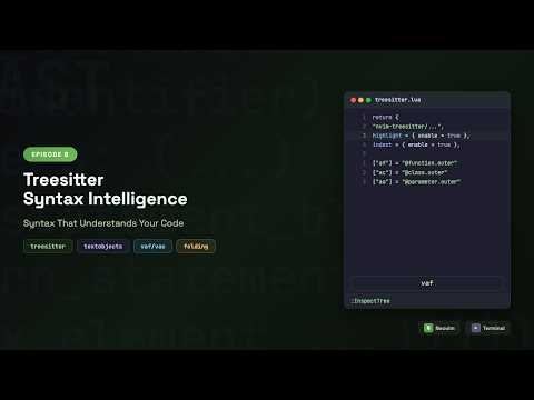 Treesitter from Scratch — Syntax Highlighting, Text Objects & Code Folding | Episode 8