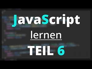 JavaScript lernen - Schleifen | Teil 6 [deutsch]