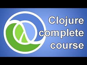 Clojure: The Complete Beginner's Guide