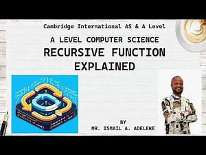 Cambridge AS and A Level Computer Science RECURSIVE FUNCTIONS Explained