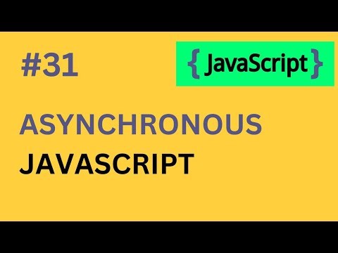 #31 Asynchronous JavaScript Explained