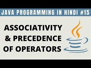 Java Associativity and Precedence of Operators in Hindi - Tutorial #15