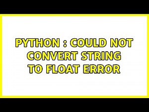 Python : could not convert string to float error (2 Solutions!!)