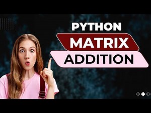 🔢 How to Add Two Matrices in Python | Matrix Math Explained Easily