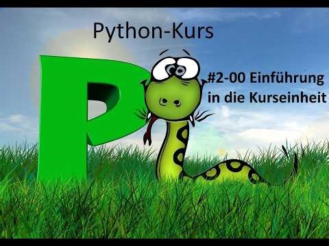 Pythonkurs - Kurseinheit 2 Variablen und Datentypen - Video 00 Einführung in die Kurseinheit