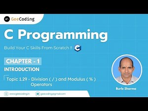 1.29 – Understanding Division (/) and Modulus (%) Operators in C | C Programming – New Series