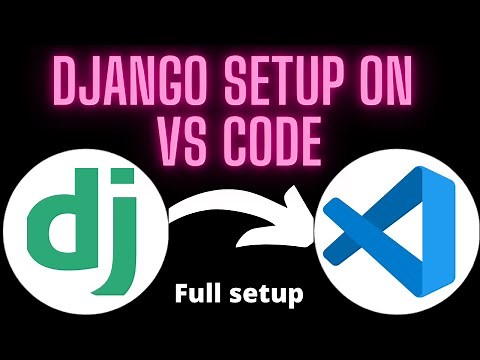 🛑Setup Django in Visual Studio Code: 2024 Edition