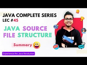 Java Source File Structure | Summary | Java OOPS | Java Tutorial #45