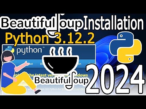 How to Install Beautiful Soup on Python 3.12.2 on Windows 10/11 [ 2024 Update ] Complete Guide