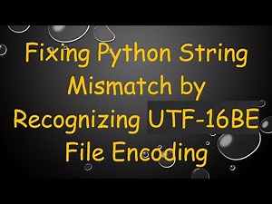 Fixing Python String Mismatch by Recognizing UTF-16BE File Encoding
