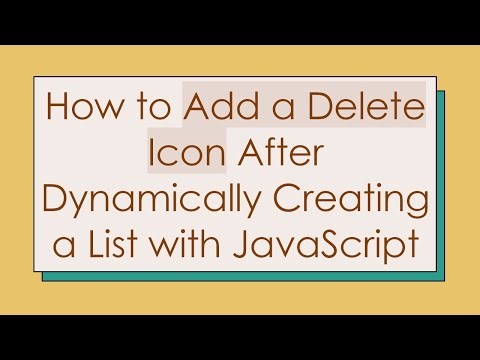 How to Add a Delete Icon After Dynamically Creating a List with JavaScript